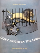 Don't Frighten the Lion by Margaret…