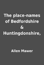 The place-names of Bedfordshire &…
