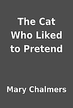 The Cat Who Liked to Pretend by Mary…