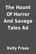 The Haunt Of Horror And Savage Tales Ad by…