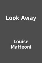 Look Away by Louise Matteoni