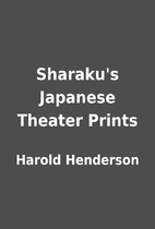 Sharaku's Japanese Theater Prints by Harold…