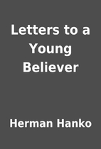 Letters to a Young Believer by Herman Hanko