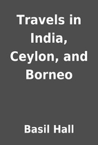 Travels in India, Ceylon, and Borneo by…