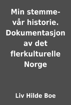 Min stemme-vår historie. Dokumentasjon av…