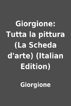 Giorgione: Tutta la pittura (La Scheda…