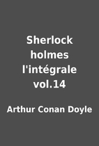 Sherlock holmes l'intégrale vol.14 by…