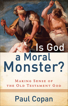 Is God a moral monster? : making sense of…