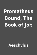 Prometheus Bound, The Book of Job by…
