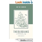 Theologians on the Christian Life: The…