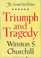 Triumph and Tragedy by Winston S. Churchill