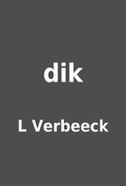dik by L Verbeeck