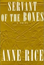 Servant of the Bones by Anne Rice