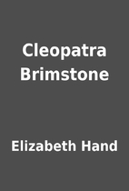 Cleopatra Brimstone by Elizabeth Hand