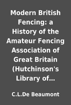Modern British Fencing: a History of the…
