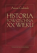 Historia powszechna XX wieku by Antoni…