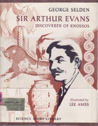 Sir Arthur Evans, discoverer of Knossos by…