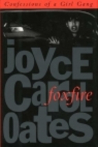 Foxfire: Confessions of a Girl Gang by Joyce…