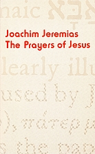 The Prayers of Jesus by Joachim Jeremias