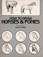 How to Draw Horses and Ponies by Frank C.…