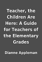 Teacher, the Children Are Here: A Guide for…