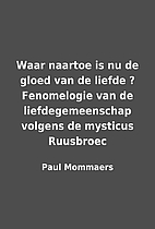 Waar naartoe is nu de gloed van de liefde ?…