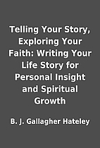 Telling Your Story, Exploring Your Faith:…