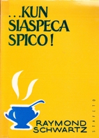 Kun Siaspeca Spico! by Raymond Schwartz
