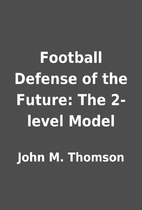 Football Defense of the Future: The 2-level…