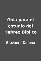 Guia para el estudio del Hebreo Biblico by…