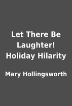 Let There Be Laughter! Holiday Hilarity by…