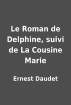 Le Roman de Delphine, suivi de La Cousine…