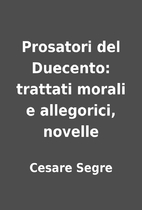 Prosatori del Duecento: trattati morali e…