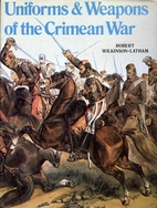 Uniforms and Weapons of the Crimean War by…