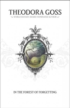 In The Forest Of Forgetting by Theodora Goss