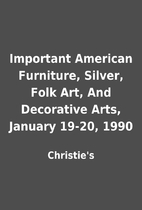 Important American Furniture, Silver, Folk…