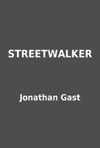 STREETWALKER by Jonathan Gast