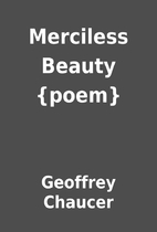 Merciless Beauty {poem} by Geoffrey Chaucer