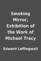 Smoking Mirror, Exhibition of the Work of…