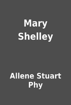 Mary Shelley by Allene Stuart Phy