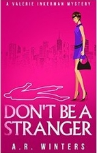 Don't Be A Stranger by A.R. Winters