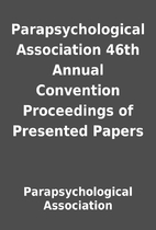 Parapsychological Association 46th Annual…