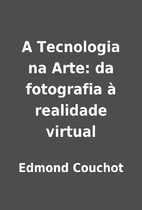 A Tecnologia na Arte: da fotografia à…
