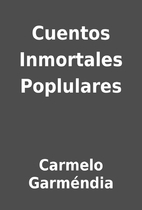 Cuentos Inmortales Poplulares by Carmelo…