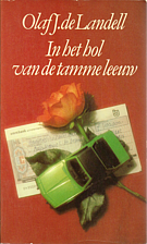 In het hol van de tamme leeuw by Olaf J. de…