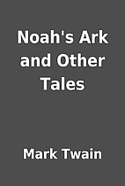 Noah's Ark and Other Tales by Mark Twain