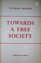 Towards a Free Society by Charles Martin