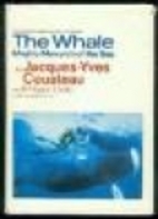 The Whale: Mighty Monarch of the Sea by…
