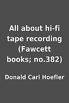 All about hi-fi tape recording (Fawcett…