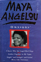 OMNIBUS: I KNOW WHY THE CAGE BIRD SINGS,…